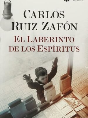 El laberinto de los espíritus, de Carlos Ruis Zafón, (Serie El cementerio de los libros olvidados)