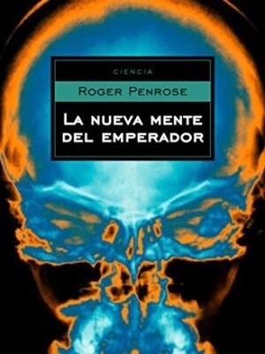 La nueva mente del emperador by Roger Penrose